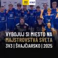 Vybojuj si miesto na Majstrovstvá Sveta 3v3 2025